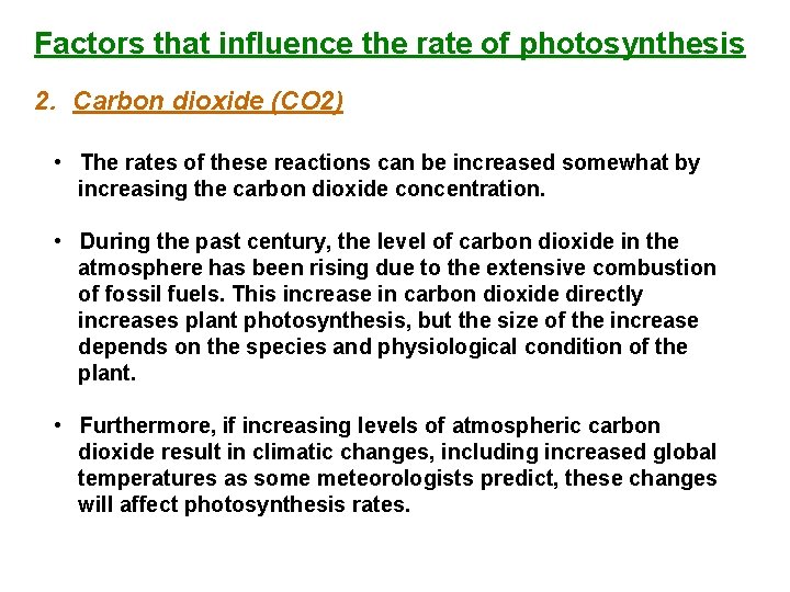 Factors that influence the rate of photosynthesis 2. Carbon dioxide (CO 2) • The