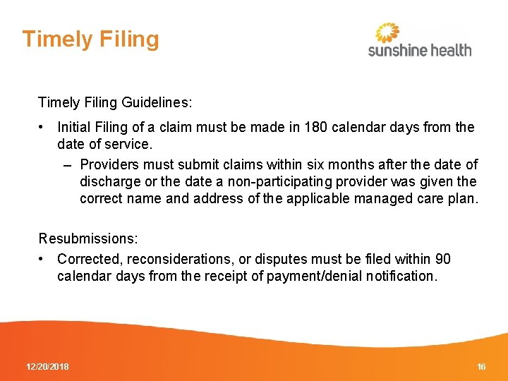 Timely Filing Guidelines: • Initial Filing of a claim must be made in 180