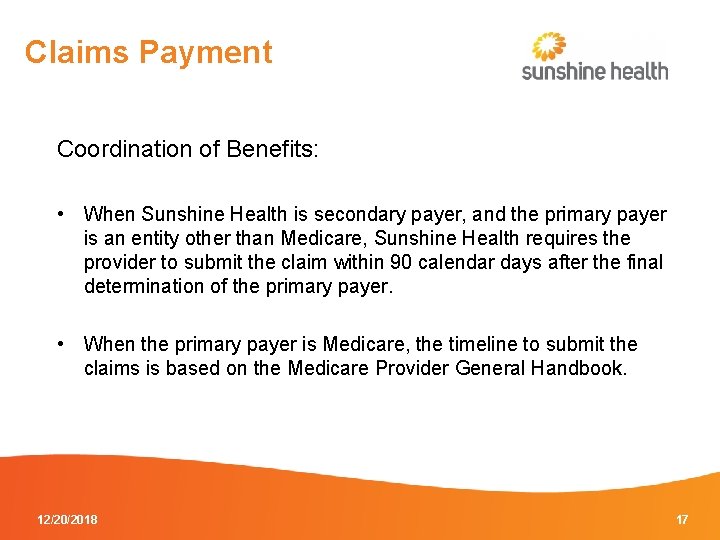 Claims Payment Coordination of Benefits: • When Sunshine Health is secondary payer, and the