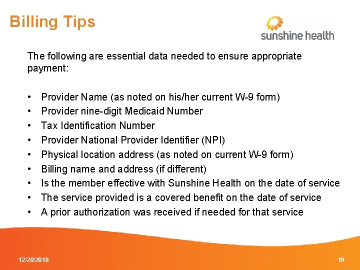 Billing Tips The following are essential data needed to ensure appropriate payment: • •