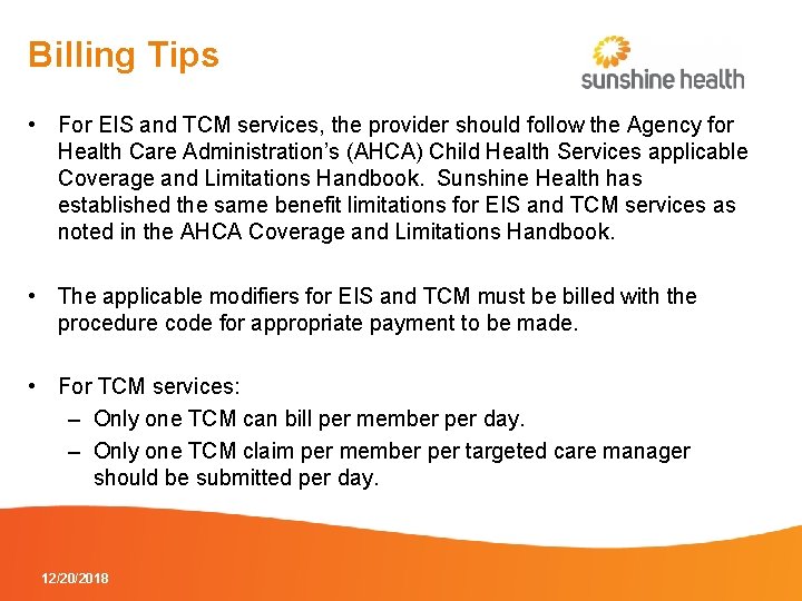 Billing Tips • For EIS and TCM services, the provider should follow the Agency