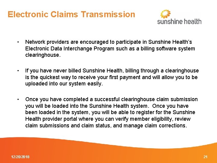 Electronic Claims Transmission • Network providers are encouraged to participate in Sunshine Health’s Electronic