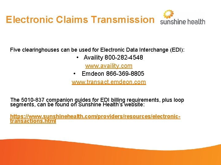 Electronic Claims Transmission Five clearinghouses can be used for Electronic Data Interchange (EDI): •