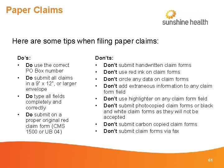 Paper Claims Here are some tips when filing paper claims: Do’s: • Do use