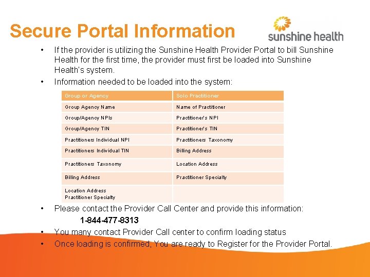 Secure Portal Information • • If the provider is utilizing the Sunshine Health Provider