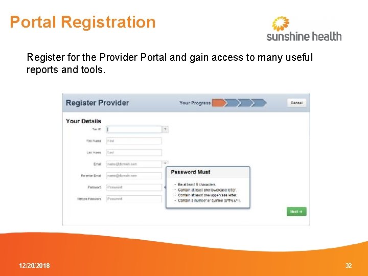 Portal Registration Register for the Provider Portal and gain access to many useful reports