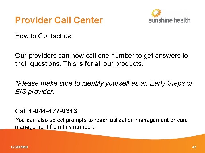 Provider Call Center How to Contact us: Our providers can now call one number