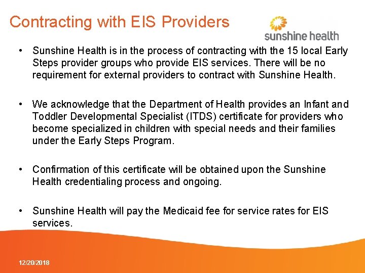 Contracting with EIS Providers • Sunshine Health is in the process of contracting with