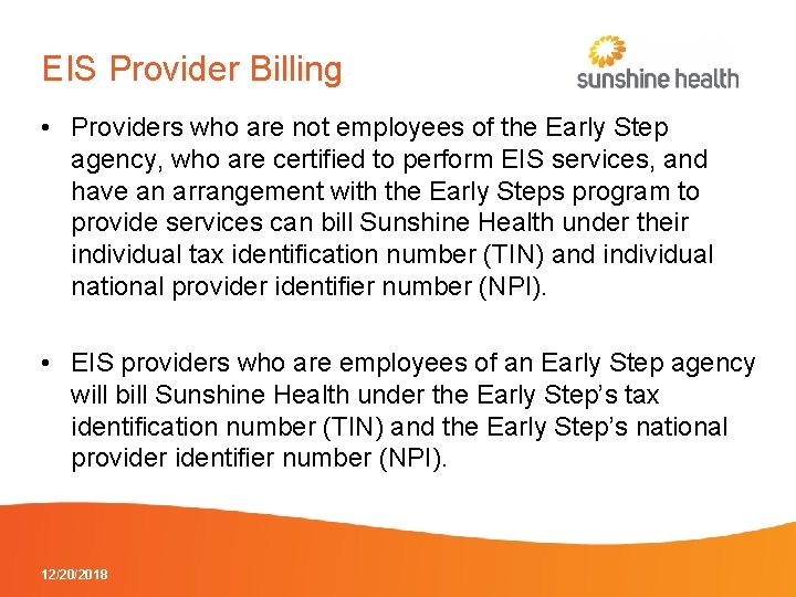 EIS Provider Billing • Providers who are not employees of the Early Step agency,