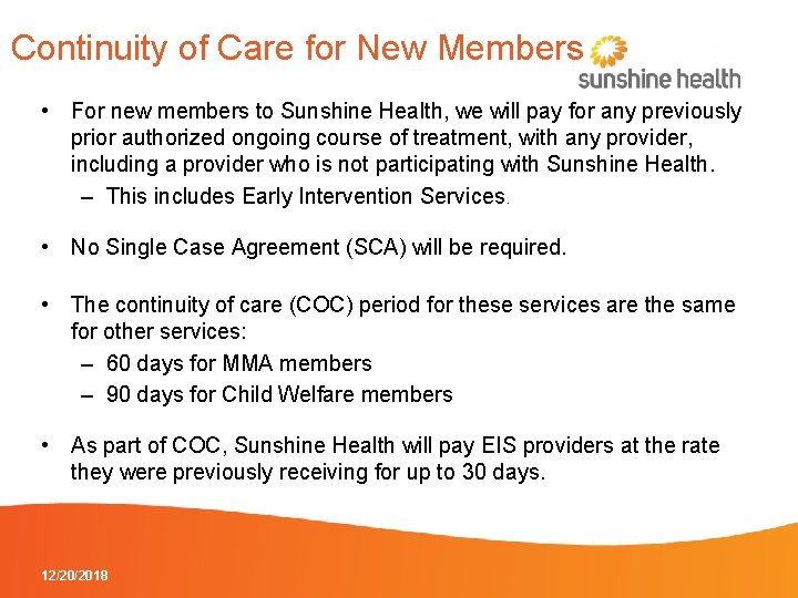 Continuity of Care for New Members • For new members to Sunshine Health, we