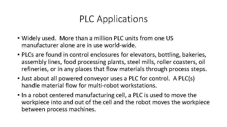 PLC Applications • Widely used. More than a million PLC units from one US