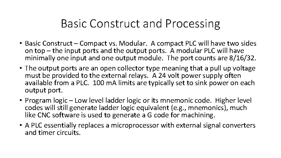 Basic Construct and Processing • Basic Construct – Compact vs. Modular. A compact PLC