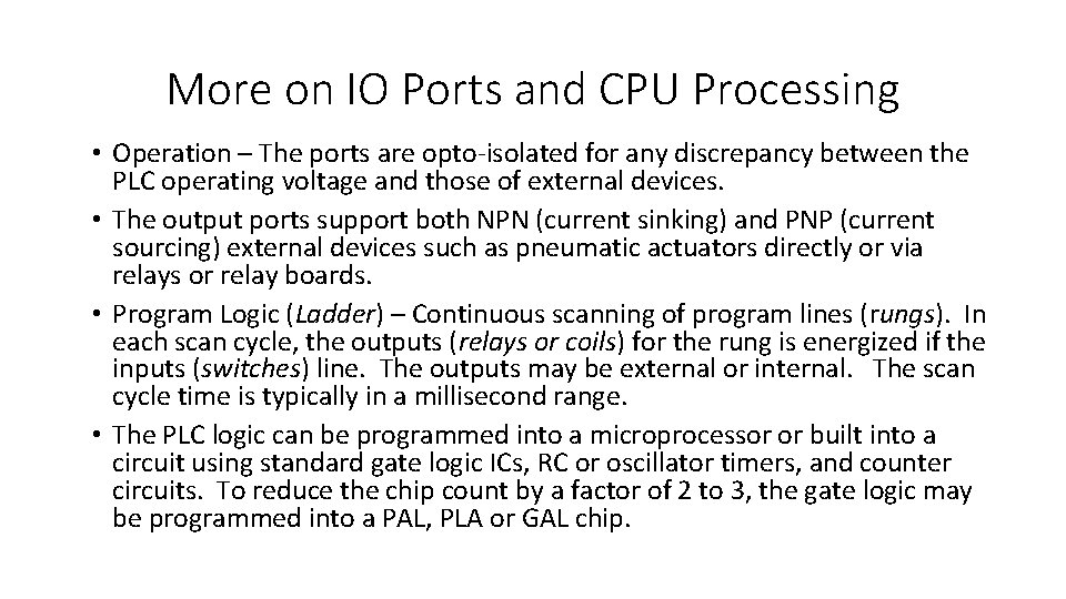 More on IO Ports and CPU Processing • Operation – The ports are opto-isolated