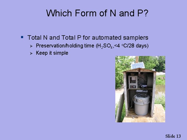 Which Form of N and P? § Total N and Total P for automated