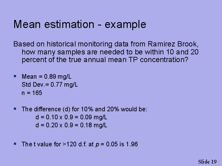 Mean estimation - example Based on historical monitoring data from Ramirez Brook, how many