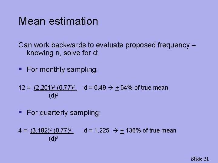 Mean estimation Can work backwards to evaluate proposed frequency – knowing n, solve for