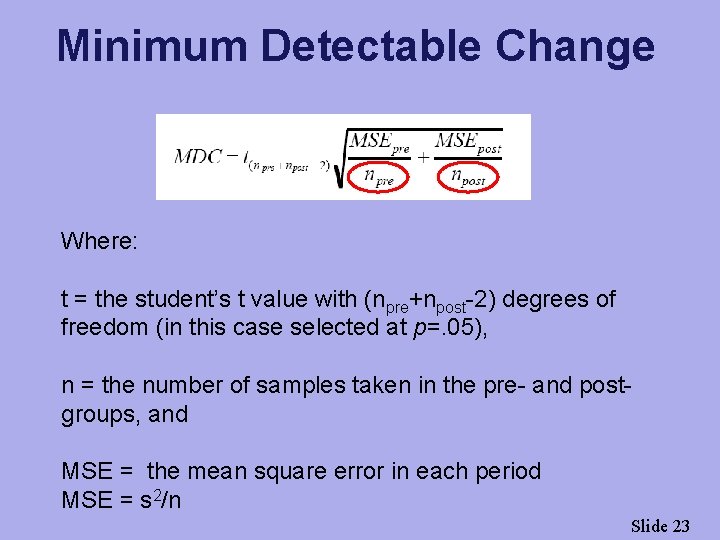 Minimum Detectable Change Where: t = the student’s t value with (npre+npost-2) degrees of