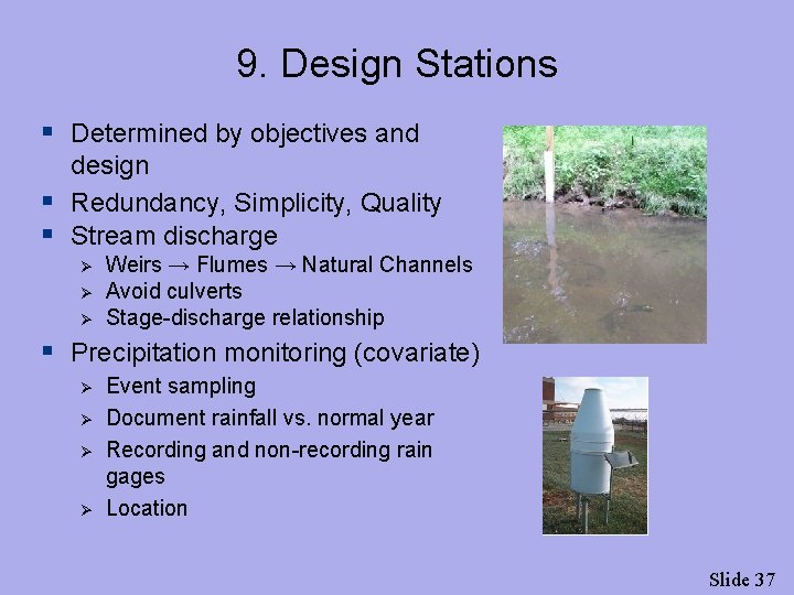 9. Design Stations § Determined by objectives and design § Redundancy, Simplicity, Quality §