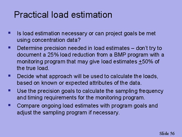 Practical load estimation § Is load estimation necessary or can project goals be met