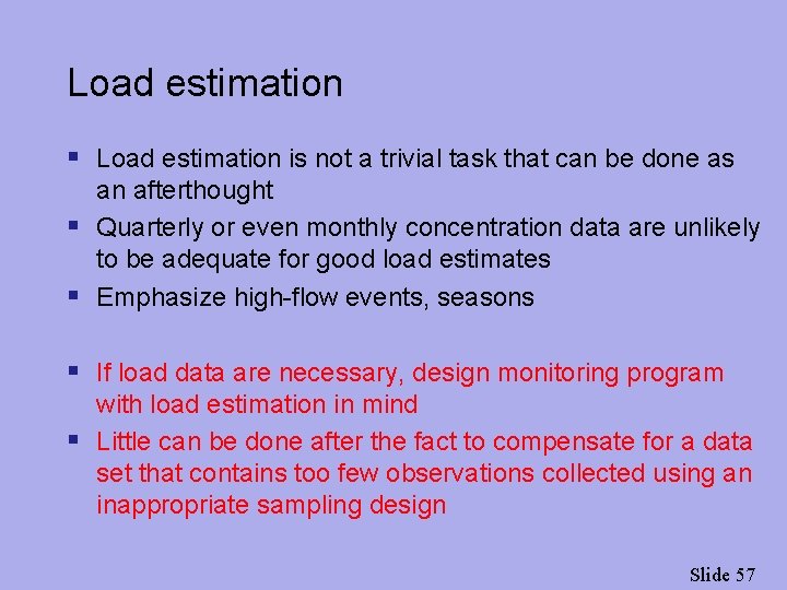 Load estimation § Load estimation is not a trivial task that can be done