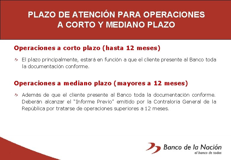 PLAZO DE ATENCIÓN PARA OPERACIONES A CORTO Y MEDIANO PLAZO Operaciones a corto plazo