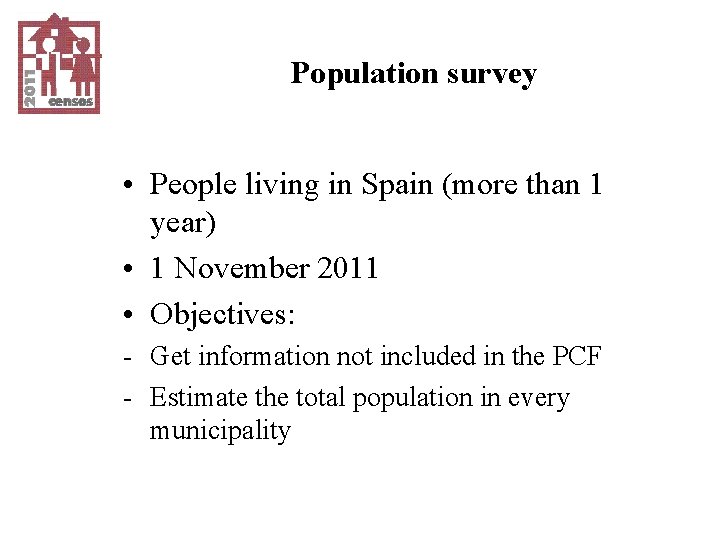 Population survey • People living in Spain (more than 1 year) • 1 November