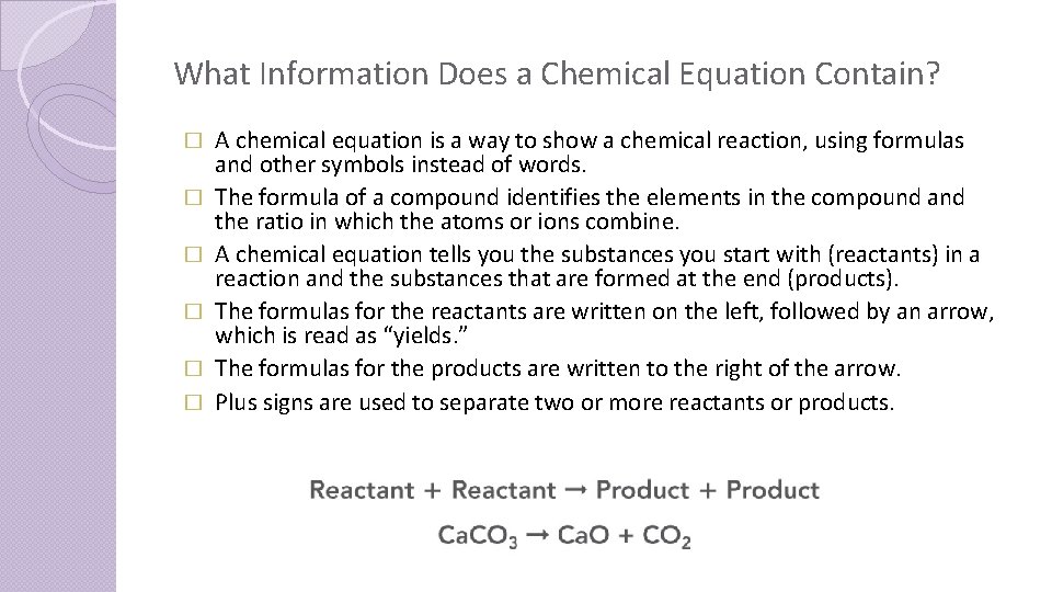 What Information Does a Chemical Equation Contain? � � � A chemical equation is