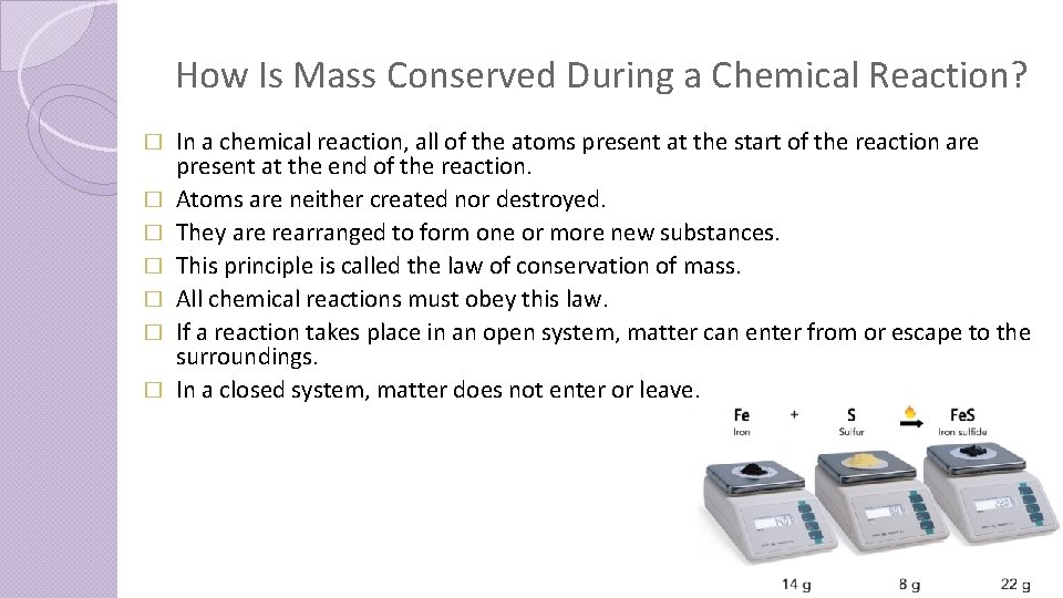 How Is Mass Conserved During a Chemical Reaction? � � � � In a