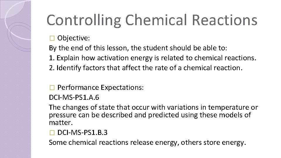 Controlling Chemical Reactions Objective: By the end of this lesson, the student should be