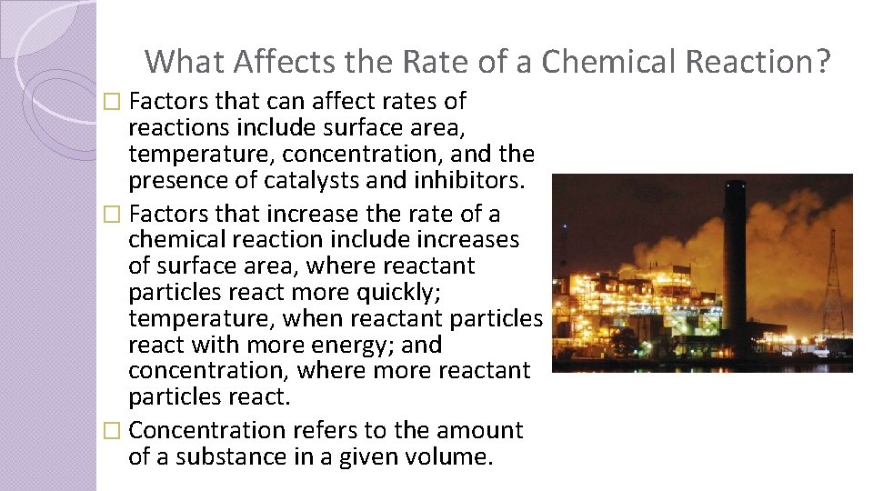 What Affects the Rate of a Chemical Reaction? � Factors that can affect rates
