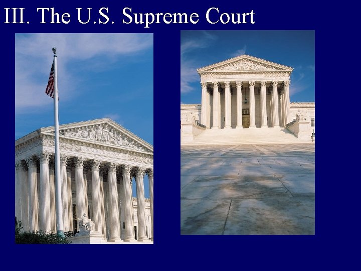 III. The U. S. Supreme Court 