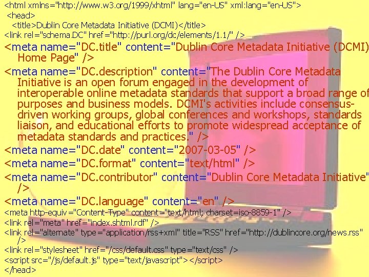 <html xmlns="http: //www. w 3. org/1999/xhtml" lang="en-US" xml: lang="en-US"> <head> <title>Dublin Core Metadata Initiative