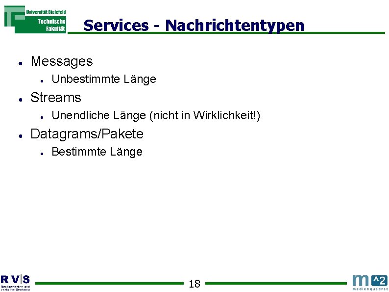 Services - Nachrichtentypen ● Messages ● ● Streams ● ● Unbestimmte Länge Unendliche Länge