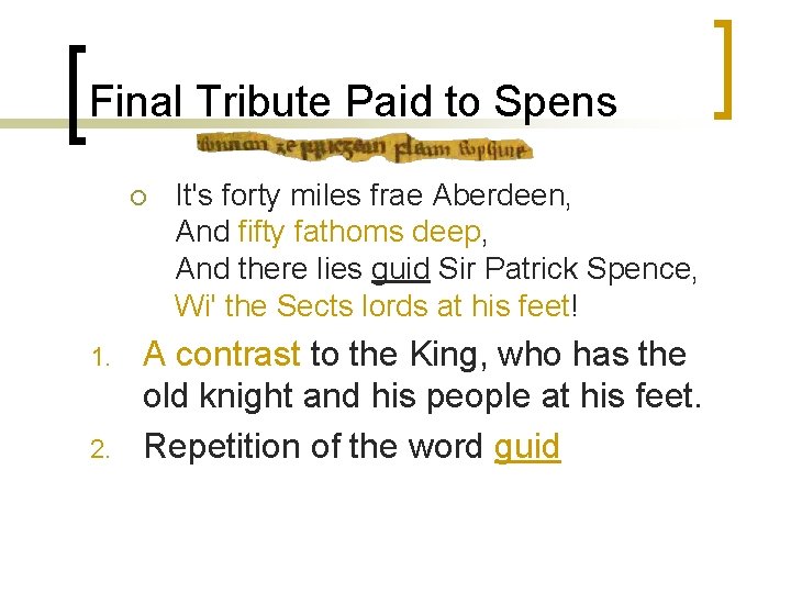 Final Tribute Paid to Spens ¡ 1. 2. It's forty miles frae Aberdeen, And