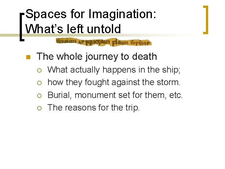 Spaces for Imagination: What’s left untold n The whole journey to death ¡ ¡