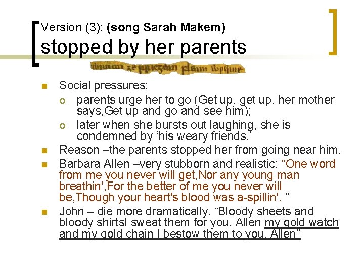 Version (3): (song Sarah Makem) stopped by her parents n n Social pressures: ¡