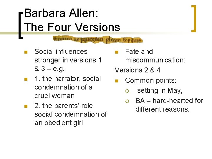 Barbara Allen: The Four Versions n n n Social influences n Fate and stronger