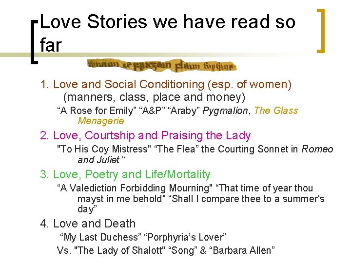 Love Stories we have read so far 1. Love and Social Conditioning (esp. of