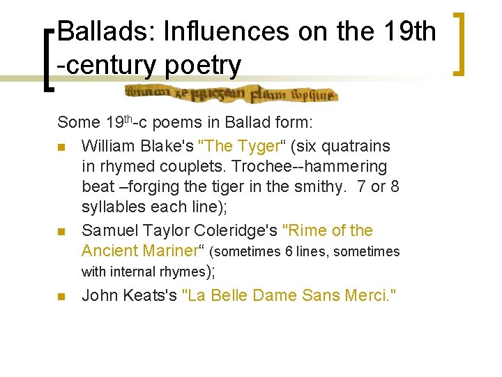 Ballads: Influences on the 19 th -century poetry Some 19 th-c poems in Ballad