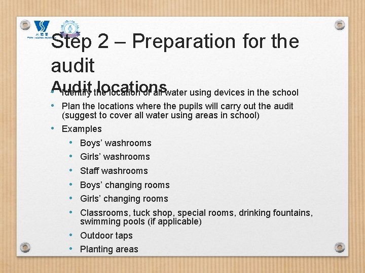 Step 2 – Preparation for the audit locations • Audit Identify the location of