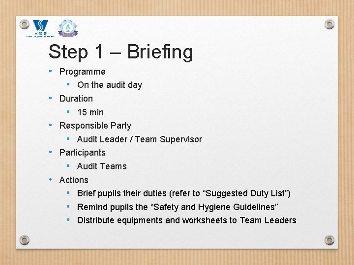 Step 1 – Briefing • Programme • On the audit day • Duration •