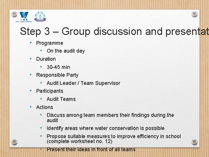 Step 3 – Group discussion and presentat • Programme • On the audit day