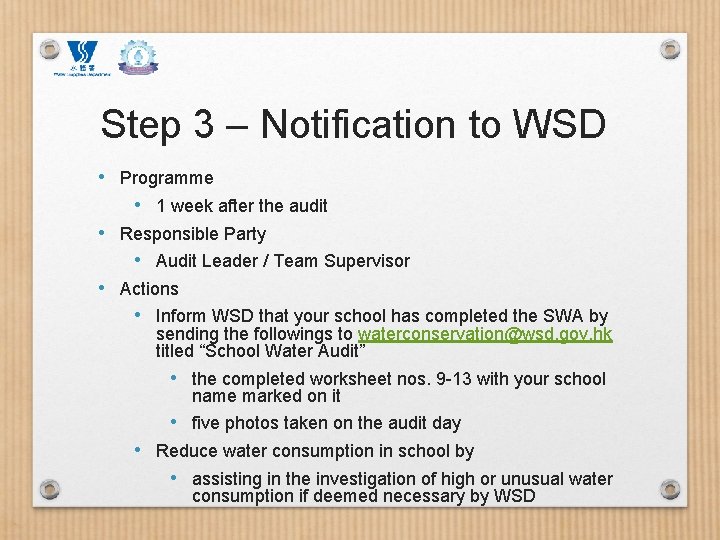 Step 3 – Notification to WSD • Programme • 1 week after the audit