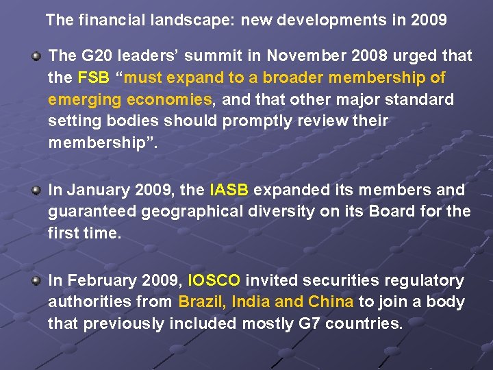 The financial landscape: new developments in 2009 The G 20 leaders’ summit in November
