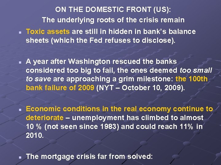 ON THE DOMESTIC FRONT (US): The underlying roots of the crisis remain n n