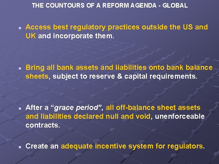 THE COUNTOURS OF A REFORM AGENDA - GLOBAL n n Access best regulatory practices