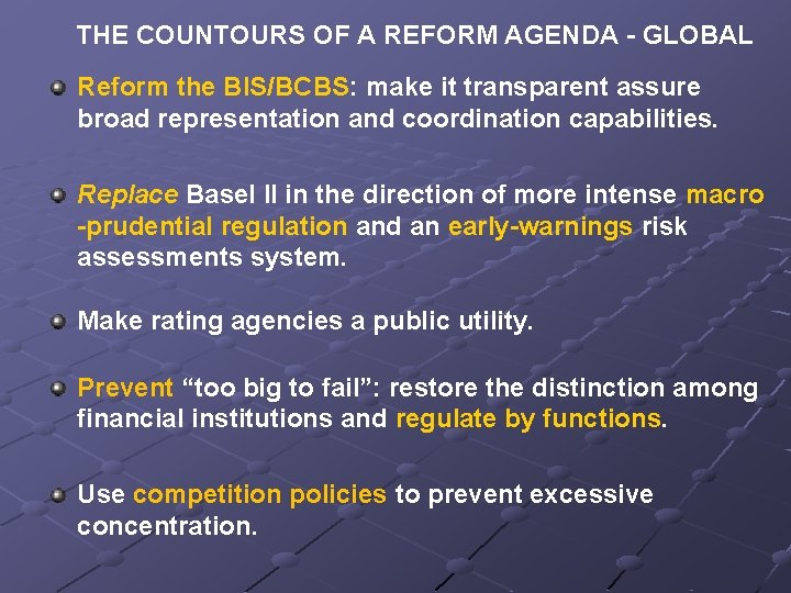 THE COUNTOURS OF A REFORM AGENDA - GLOBAL Reform the BIS/BCBS: make it transparent