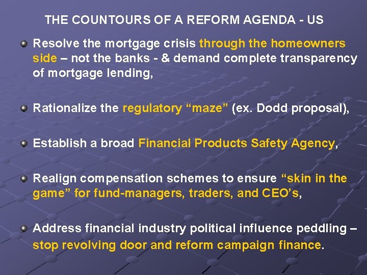 THE COUNTOURS OF A REFORM AGENDA - US Resolve the mortgage crisis through the