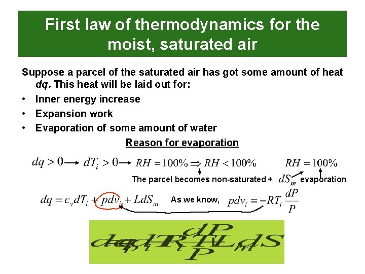 First law of thermodynamics for the moist, saturated air Suppose a parcel of the