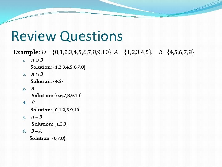 Review Questions Example: U = {0, 1, 2, 3, 4, 5, 6, 7, 8,